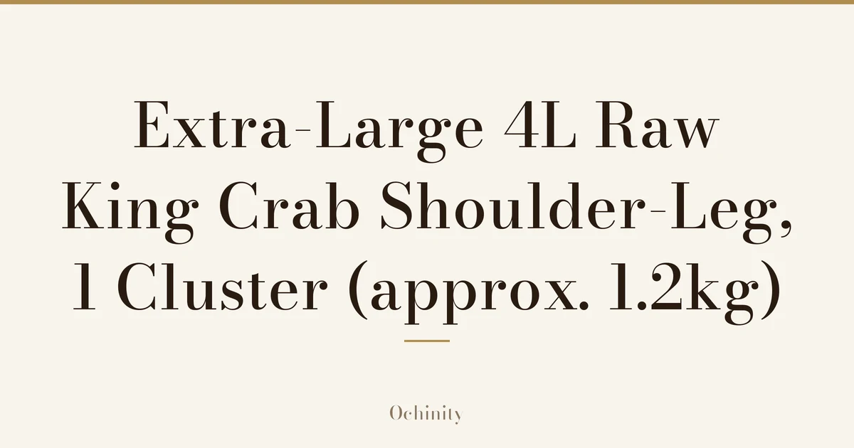 Featured image (no photo) showing only the title "Extra-Large 4L Raw King Crab Shoulder-Leg, 1 Cluster (approx. 1.2kg)" in large centered text