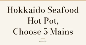 Featured image (no photo) showing only the title "Hokkaido Seafood Hot Pot, Choose 5 Mains" in large centered text
