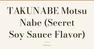 Featured image (no photo) showing only the title "TAKUNABE Motsu Nabe (Secret Soy Sauce Flavor)" in large centered text