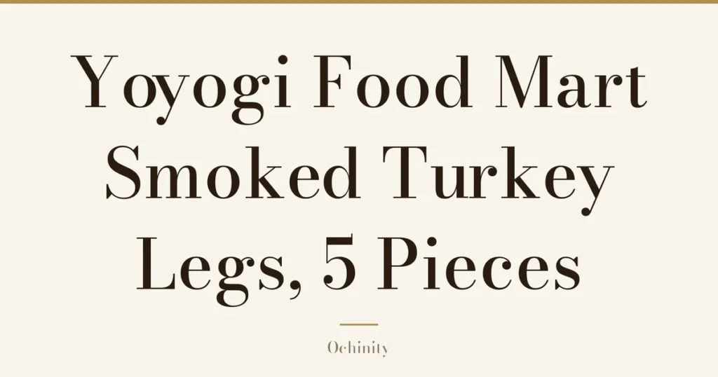 Featured image (no photo) showing only the title "Yoyogi Food Mart Smoked Turkey Legs, 5 Pieces" in large centered text