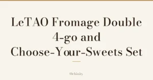 Featured image (no photo) showing only the title “LeTAO Fromage Double 4-go and Choose-Your-Sweets Set” in large centered text