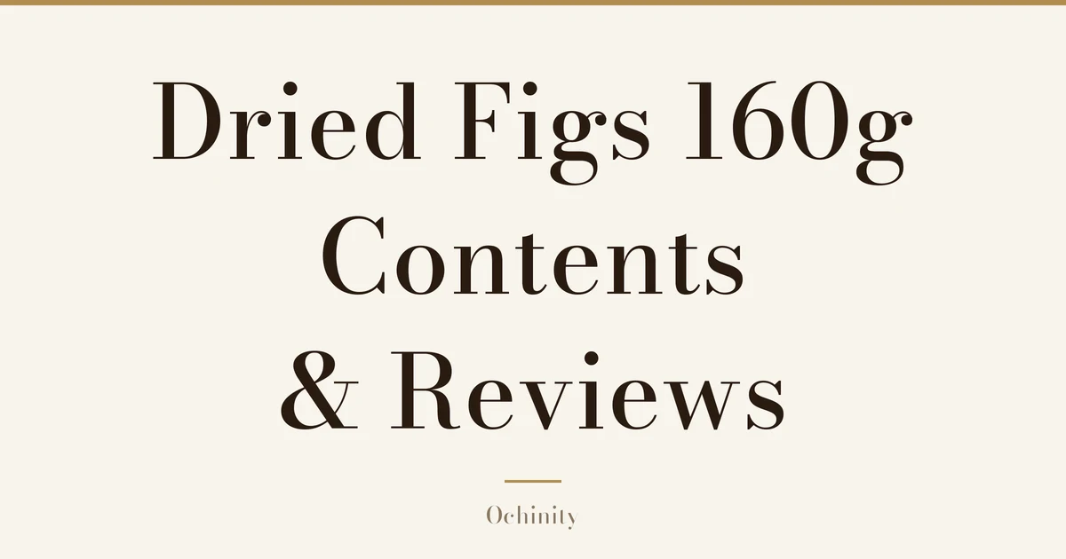 Featured image with only the title text centered in large letters and no photo: “Dried Figs 160g” and “Contents & Reviews”