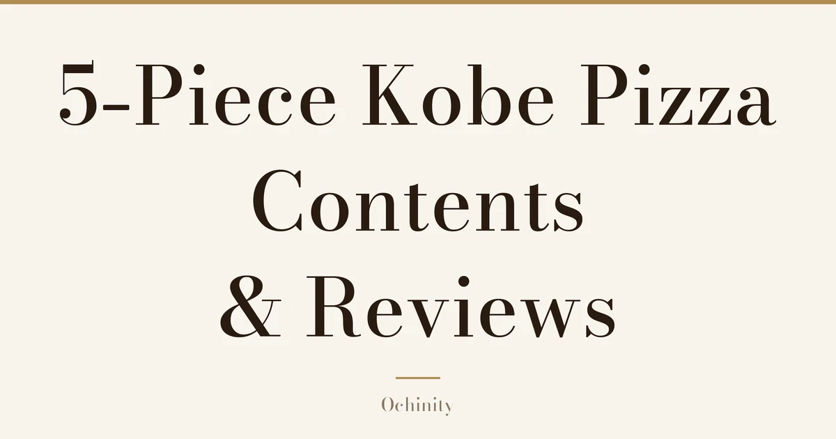 Featured image with only the title text centered in large letters and no photo: “5-Piece Kobe Pizza” and “Contents & Reviews”
