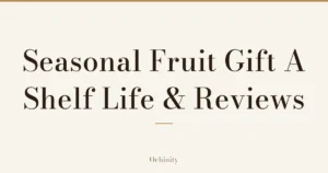 Featured image with only the title text centered in large letters and no photo: “Seasonal Fruit Gift A” and “Shelf Life & Reviews”
