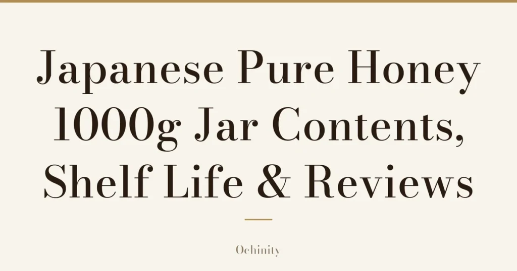 Featured image with only the title text centered in large letters and no photo: “Japanese Pure Honey 1000g Jar” and “Contents, Shelf Life & Reviews”