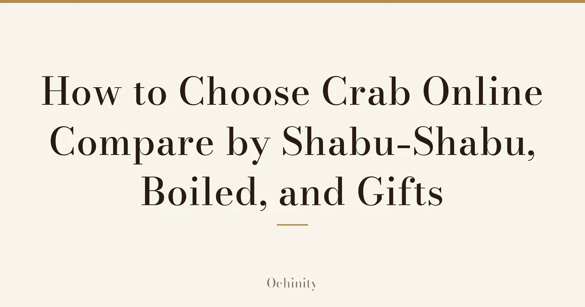 Article eyecatch with only the text “How to Choose Crab Online / Compare by Shabu-Shabu, Boiled, and Gifts” centered in large type (no photo)