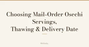 Featured image with only the title text centered in large letters and no photo: “Choosing Mail-Order Osechi” and “Servings, Thawing & Delivery Date”