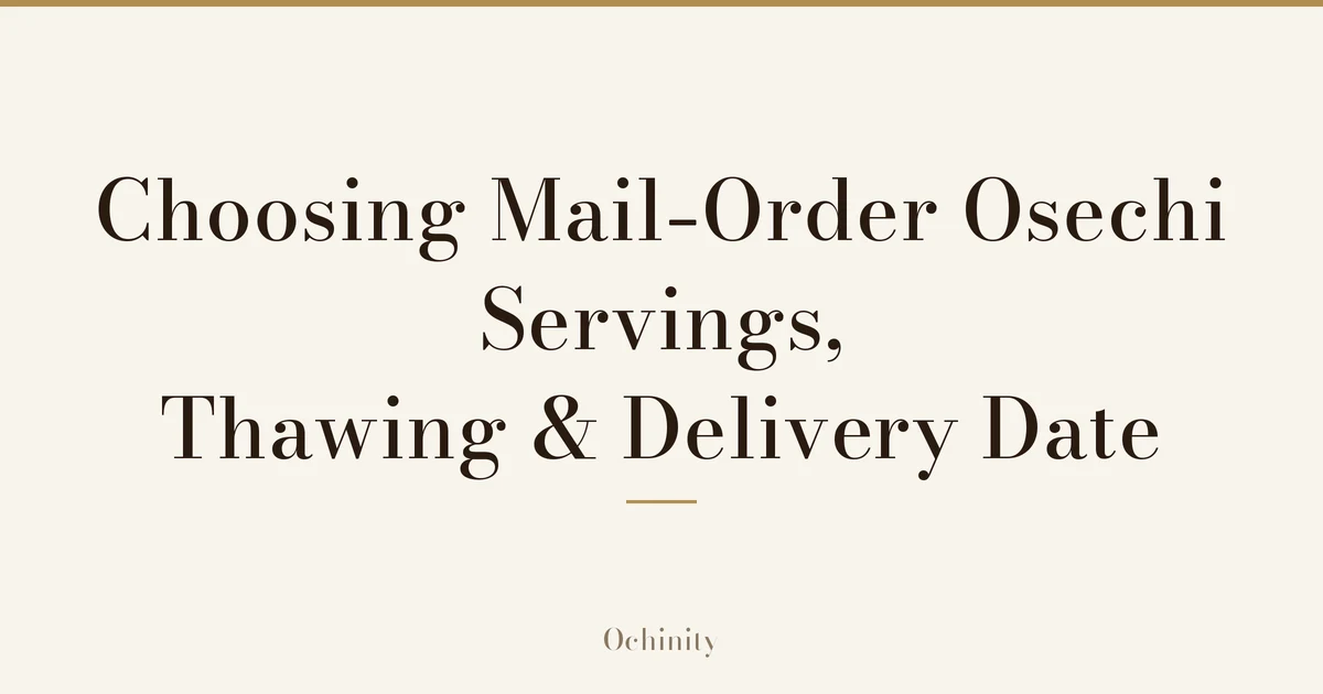 Featured image with only the title text centered in large letters and no photo: “Choosing Mail-Order Osechi” and “Servings, Thawing & Delivery Date”