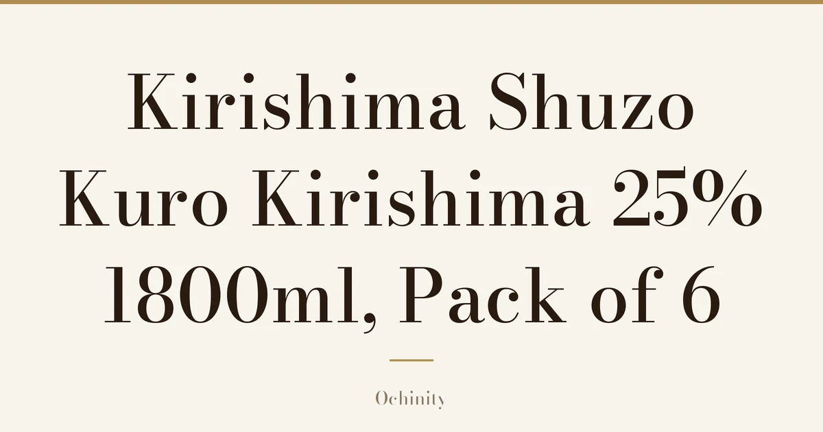 Featured image (no photo) showing only the title “Kirishima Shuzo Kuro Kirishima 25% 1800ml, Pack of 6” in large centered text