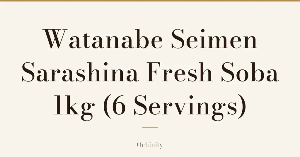 Featured image (no photo) showing only the title “Watanabe Seimen Sarashina Fresh Soba 1kg (6 Servings)” in large centered text